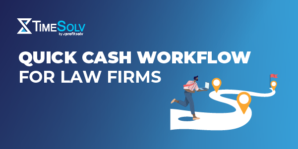 Quick Cash Workflow for Law Firms