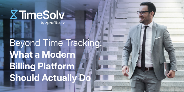Beyond Time Tracking: What a Modern Billing Platform Should Actually Do
